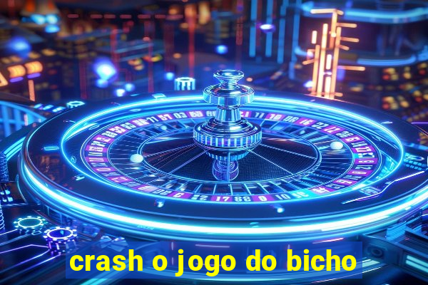 crash o jogo do bicho