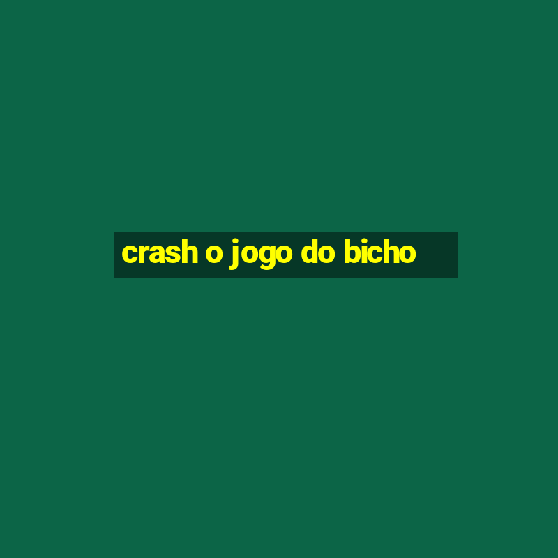 crash o jogo do bicho