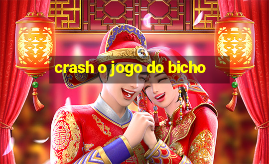 crash o jogo do bicho