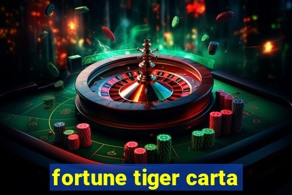 fortune tiger carta