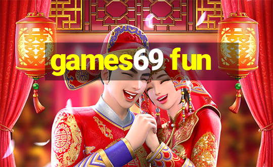 games69 fun