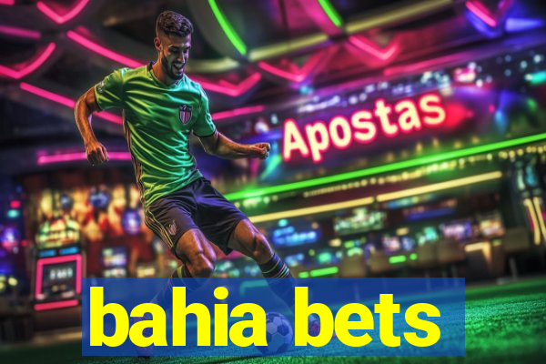 bahia bets