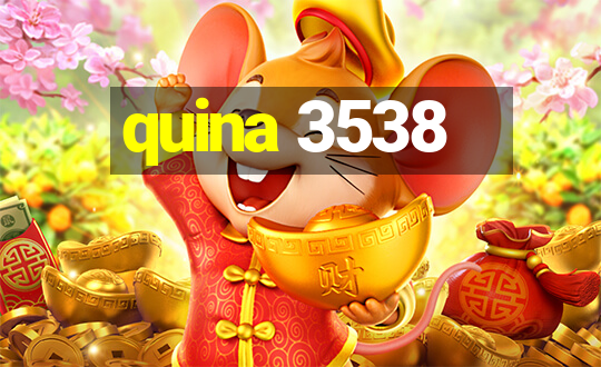 quina 3538