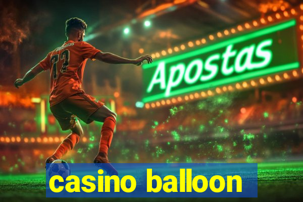 casino balloon