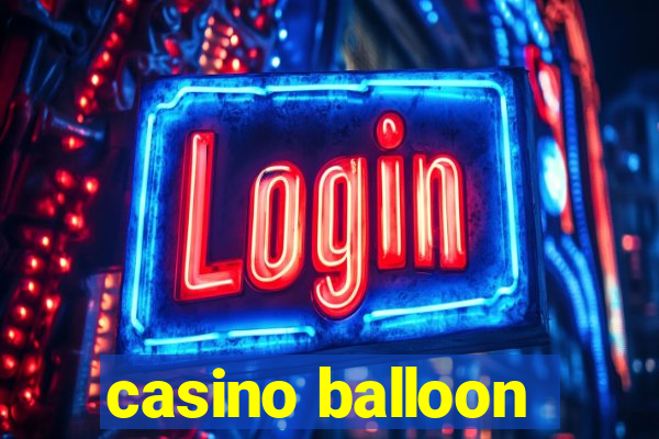 casino balloon