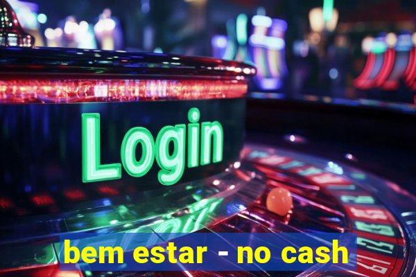 bem estar - no cash