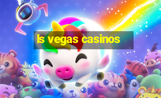 ls vegas casinos