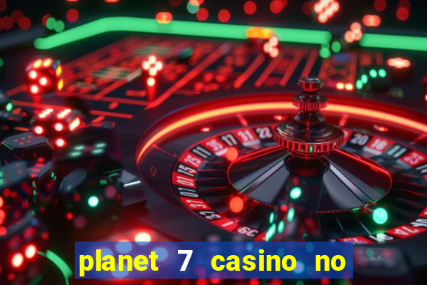 planet 7 casino no deposit bonus codes