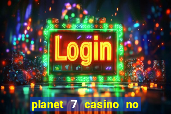 planet 7 casino no deposit bonus codes