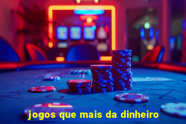 jogos que mais da dinheiro