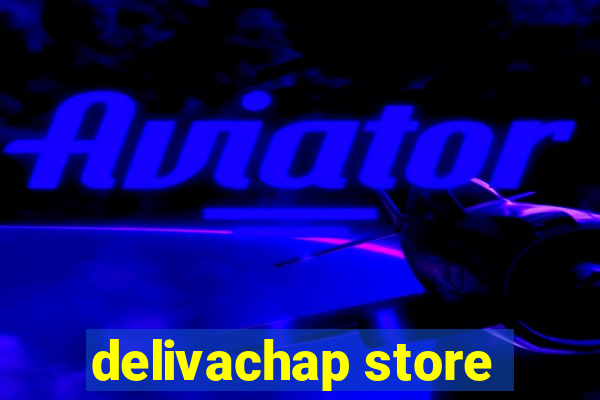 delivachap store