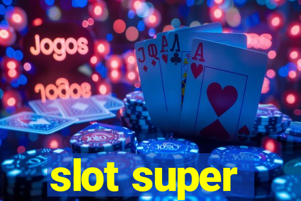 slot super