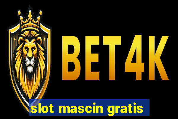 slot mascin gratis