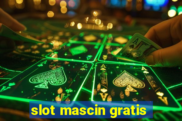 slot mascin gratis