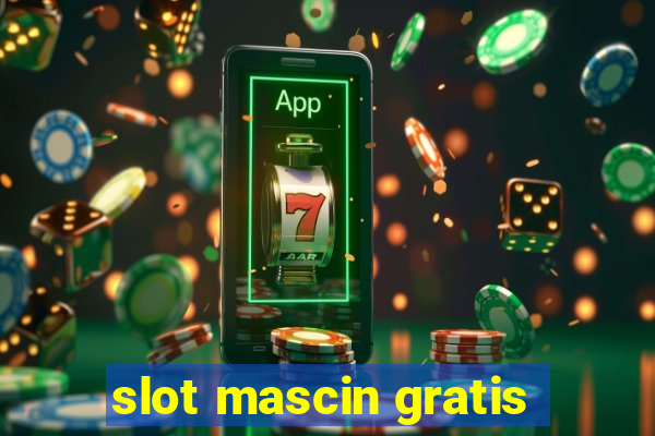 slot mascin gratis