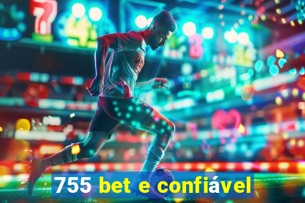 755 bet e confiável