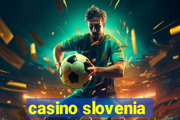 casino slovenia