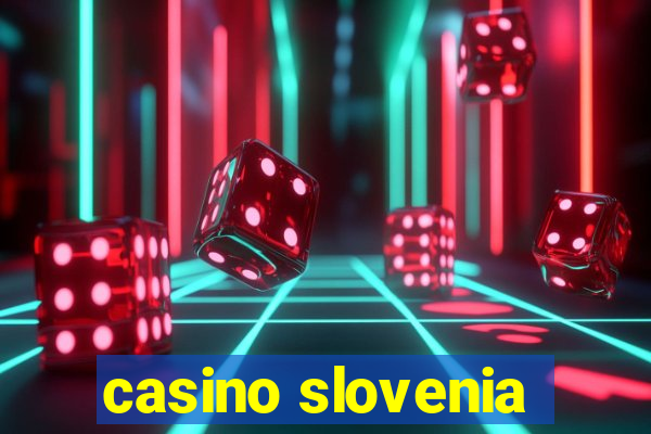 casino slovenia