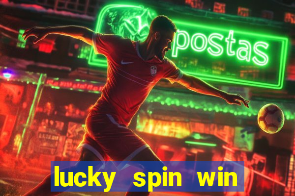 lucky spin win real money 2023