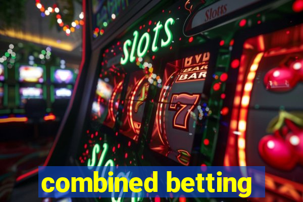 combined betting