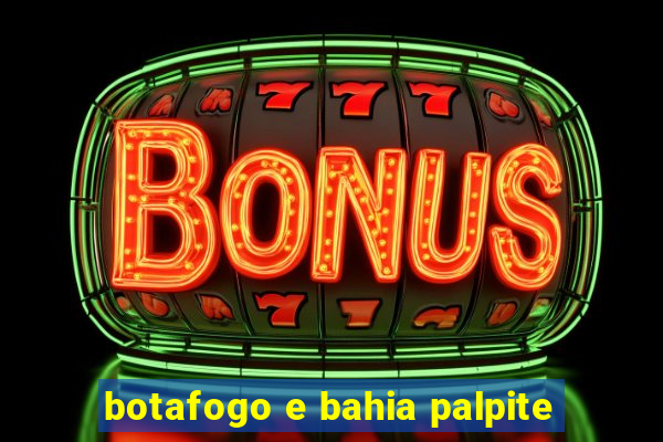 botafogo e bahia palpite