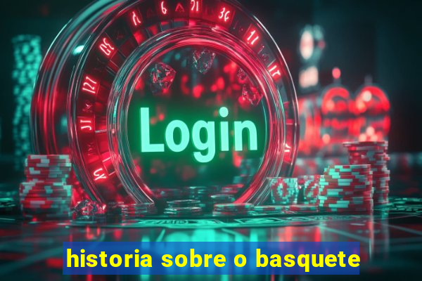 historia sobre o basquete