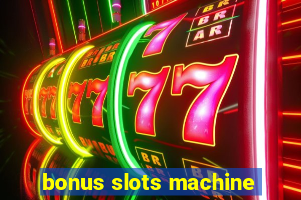 bonus slots machine