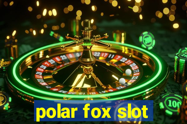 polar fox slot