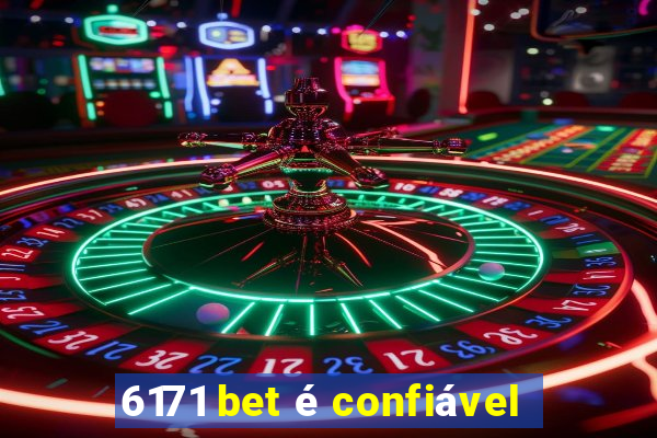 6171 bet é confiável