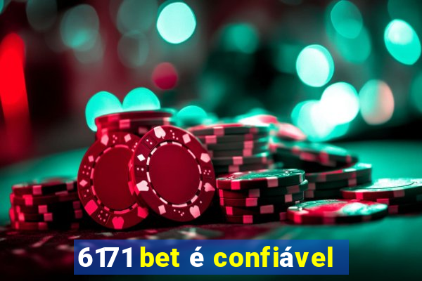 6171 bet é confiável