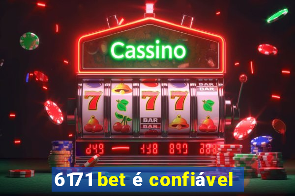 6171 bet é confiável