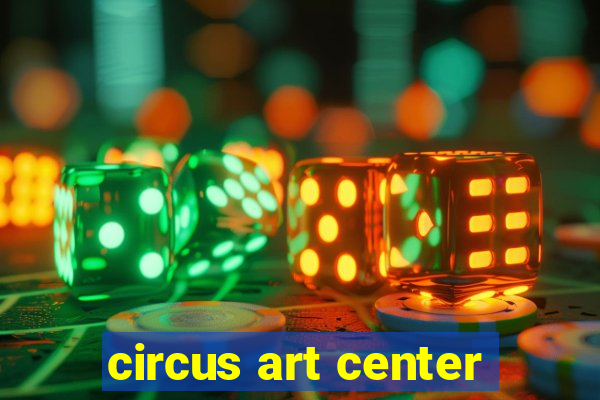 circus art center