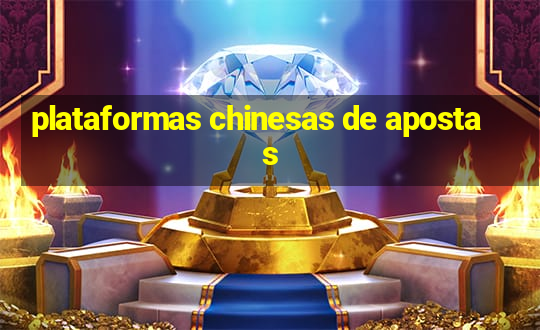 plataformas chinesas de apostas