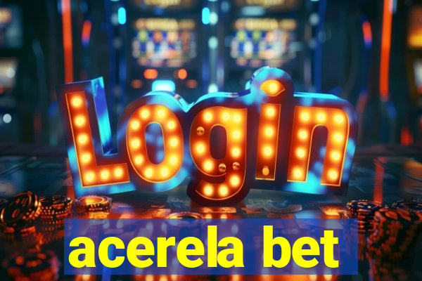 acerela bet