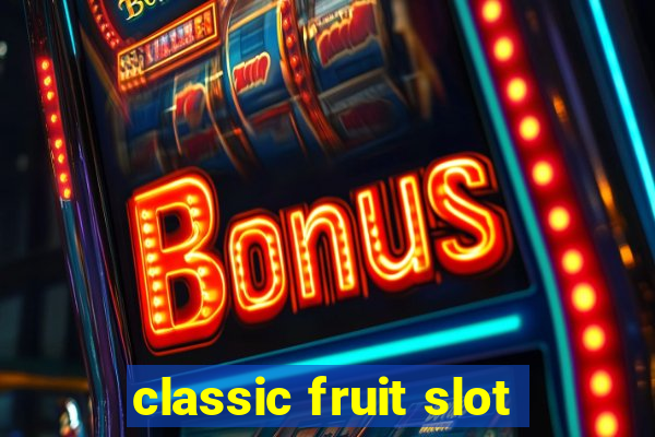 classic fruit slot