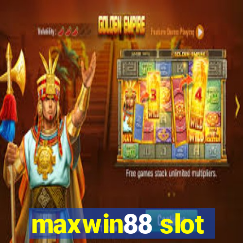 maxwin88 slot