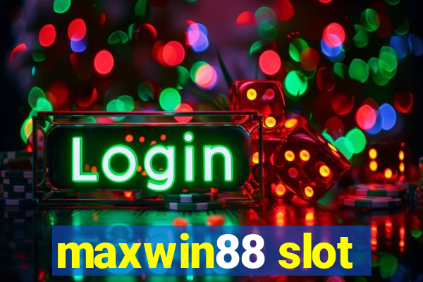 maxwin88 slot