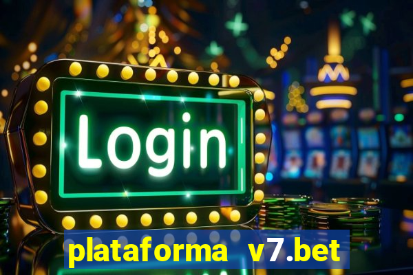 plataforma v7.bet paga mesmo