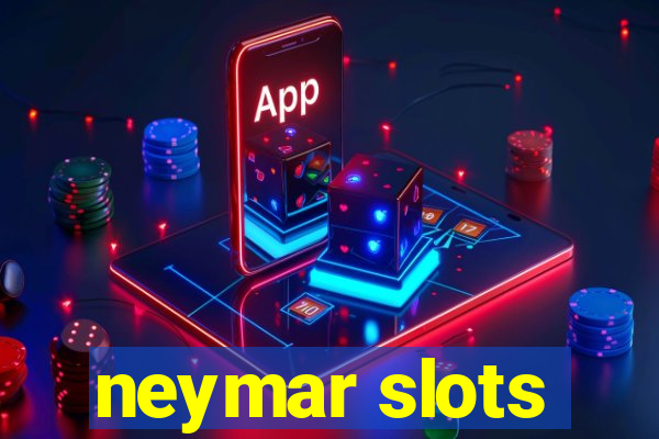 neymar slots