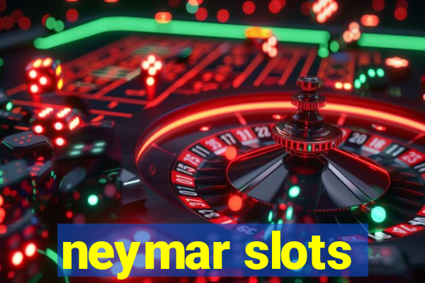 neymar slots