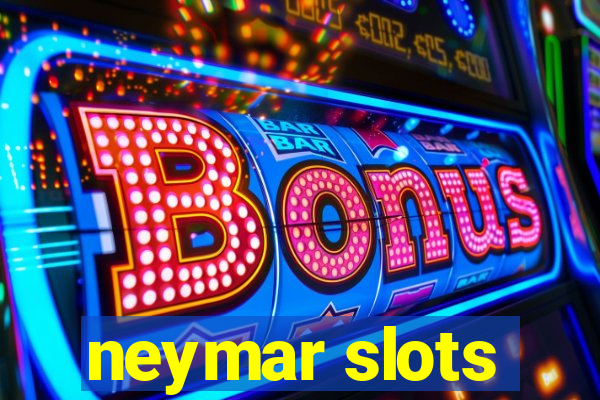 neymar slots