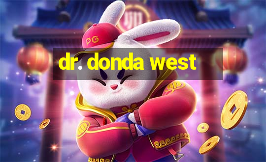 dr. donda west