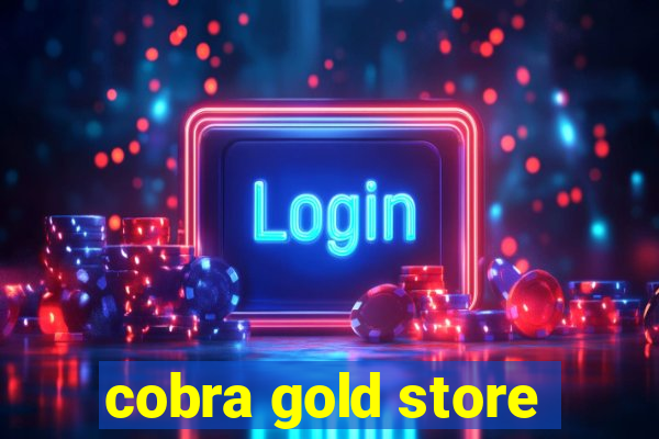 cobra gold store