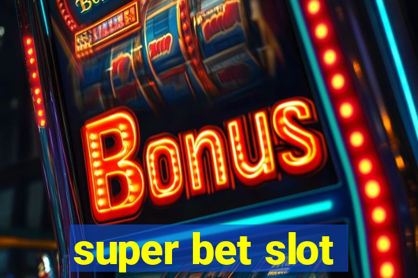 super bet slot