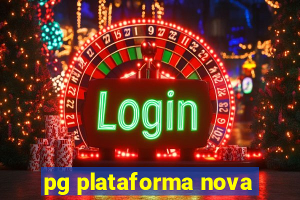 pg plataforma nova