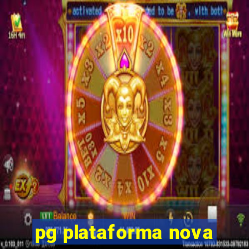 pg plataforma nova