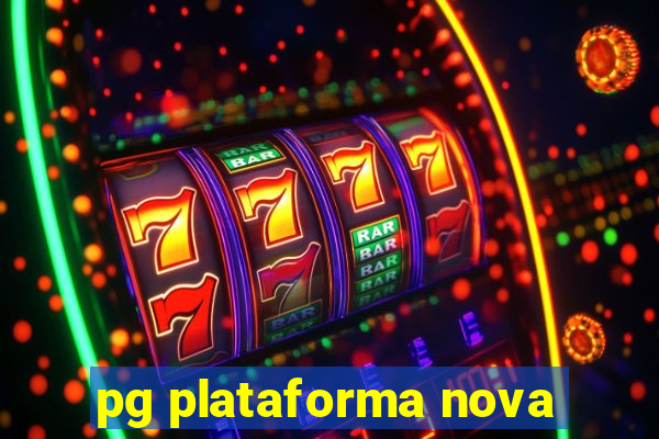 pg plataforma nova