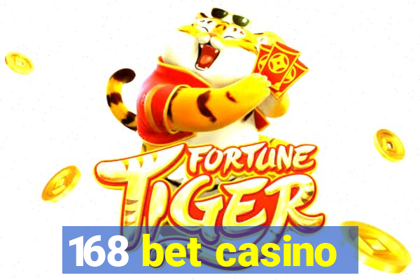 168 bet casino