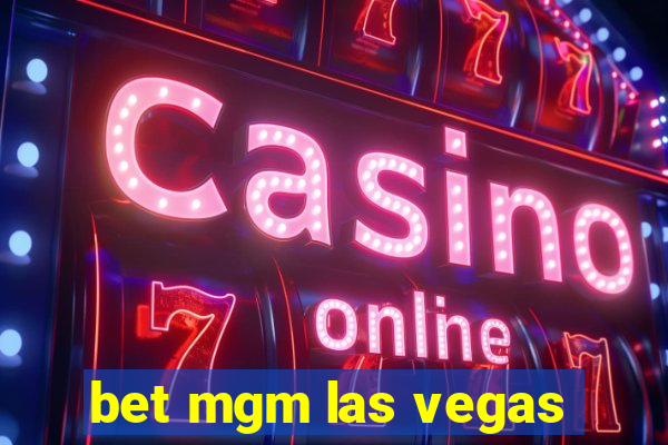 bet mgm las vegas