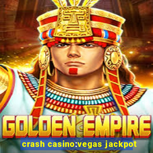 crash casino:vegas jackpot